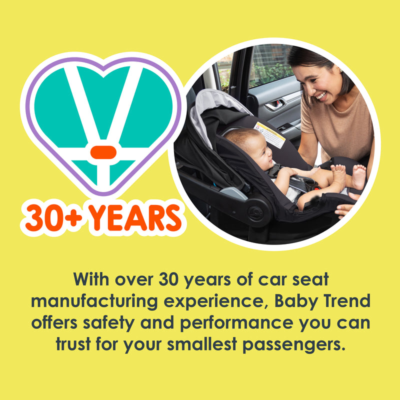 Baby Trend with over 30 years of car seat manufacturing experience