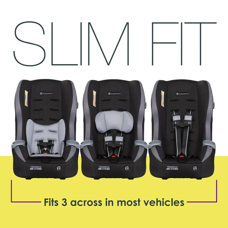 Slim fit, fits 3 across in most vehicles of the Baby Trend Trooper 3-in-1 Convertible Car Seat