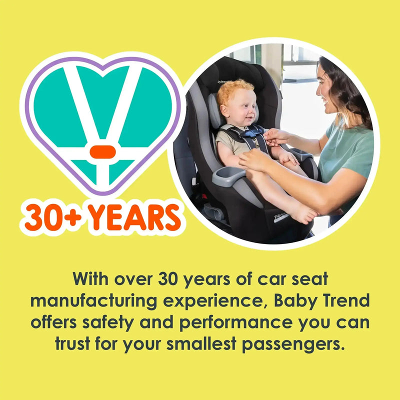Baby Trend with over 30 years of car seat manufacturing