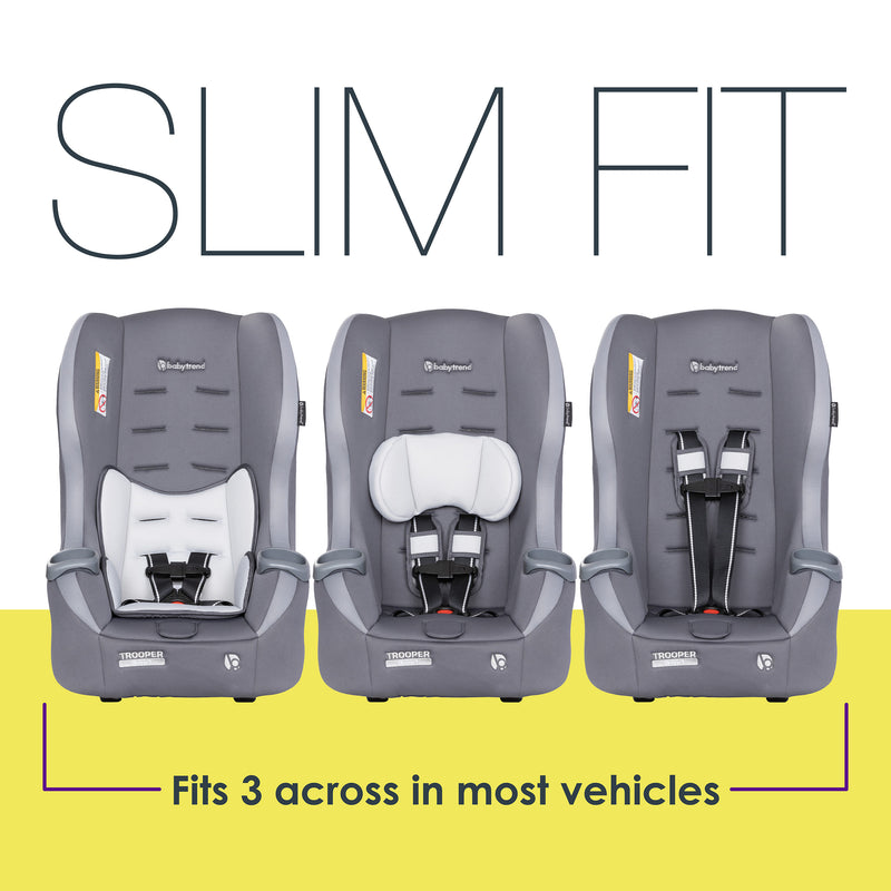 Slim fit, fits 3 across in most vehicles of the Baby Trend Trooper 3-in-1 Convertible Car Seat